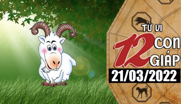 Tử vi 12 con giáp ngày 21/03/2022 tuổi Mùi kinh doanh thuận lợi