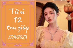 Tử vi hôm nay ngày 27/8/2023: Tuổi Sửu có thêm động lực, tuổi Hợi cơ hội bứt phá