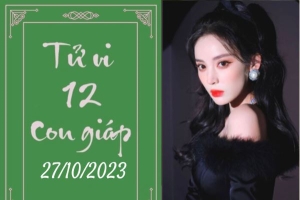 Tử vi 12 con giáp hôm nay ngày 27/10/2023: Tuổi Tuất hẹn hò lãng mạn