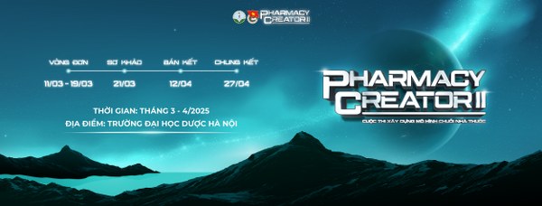 Pharmacy Creator  2025 - Cuộc thi “xây dựng mô hình chuỗi nhà thuốc” 
