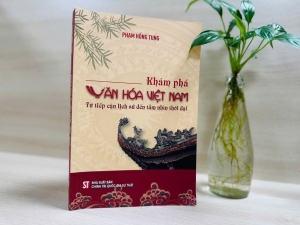 Khám phá văn hóa Việt Nam qua công trình nghiên cứu mới của GS.TS. Phạm Hồng Tung