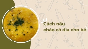 Thực đơn hàng ngày: Cháo cá dìa
