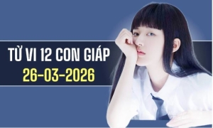 Ngày 26/3/2026: tử vi 12 con giáp Thân thuận lợi, Ngọ đón thần tài