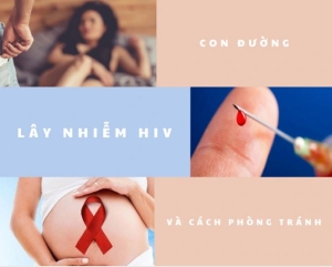 Con đường lây truyền HIV và những biện pháp phòng ngừa ai cũng cần biết